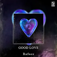 Rafeex — Good Love — обложка